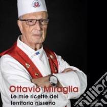 Le mie ricette del territorio nisseno libro di Miraglia Ottavio