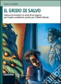 Il grido di Salvo. Ediz. illustrata. Con espansione online libro di Cataldo Paola