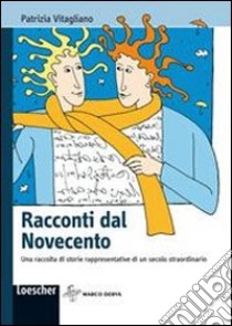 Racconti dal Novecento. Per la Scuola media libro di Vitagliano Patrizia