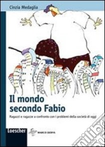 Il mondo secondo Fabio libro di Medaglia Cinzia