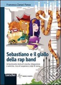 Sebastiano e il giallo della rap band libro di Zanasi Panza Francesca