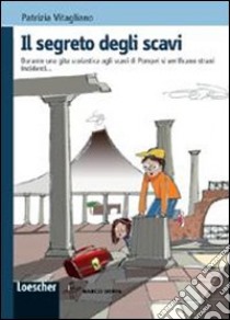 Il segreto degli scavi libro di Vitagliano Patrizia