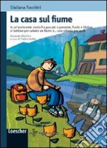 La casa sul fiume libro di Facchini Giuliana