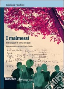 I malmessi. Per la Scuola media. Con espansione online libro di Facchini Giuliana