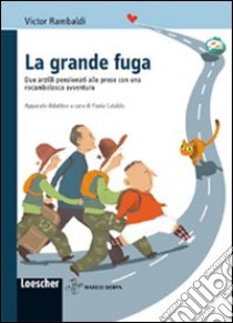 La grande fuga. Due arzilli pensionati alle prese con una rocambolesca avventura. Con espansione online libro di Rambladi Victor