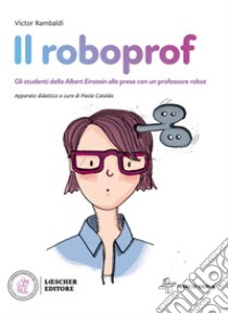 Roboprof. Con espansione online (Il) libro di Rambaldi Victor