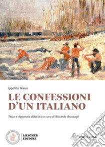 Le confessioni di un italiano. Ediz. ridotta. Con e-book. Con espansione online libro di Nievo Ippolito