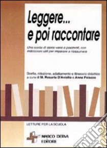 Leggere... E poi raccontare libro di D'Aniello M. R. (cur.); Palazzo A. (cur.)