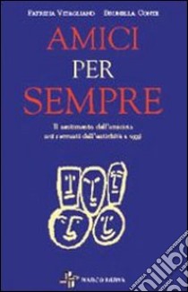 Amici per sempre libro di Vitagliano Patrizia, Conte Brunella