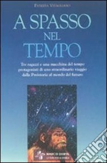 A spasso nel tempo. Per la Scuola media libro di Vitagliano Patrizia