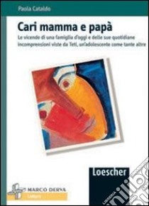 Cari mamma e papà libro di Cataldo Paola