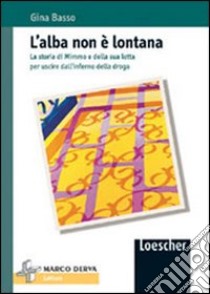 L'alba non è lontana libro di Basso Gina