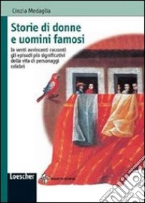 Storie di donne e uomini famosi libro di Medaglia Cinzia