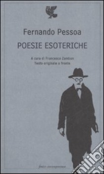 Poesie esoteriche. Testo originale a fronte libro di Pessoa Fernando; Zambon F. (cur.)