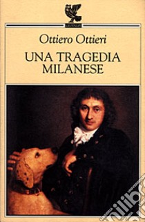 Una tragedia milanese libro di Ottieri Ottiero