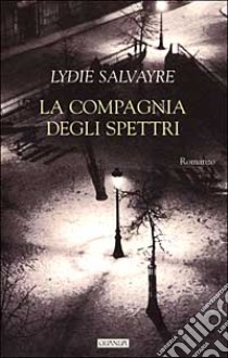 La compagnia degli spettri libro di Salvayre Lydie