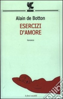 Esercizi d'amore libro di Botton Alain de