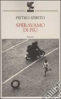 Speravamo di più libro di Spirito Pietro