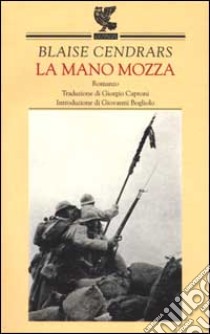 La mano mozza libro di Cendrars Blaise