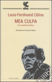 Mea culpa libro di Céline Louis-Ferdinand