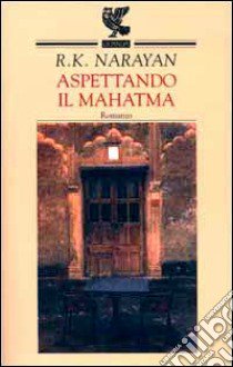 Aspettando il Mahatma libro di Narayan Rasupuram K.