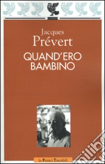 Quand'ero bambino libro di Prévert Jacques