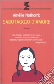 Sabotaggio d'amore libro di Nothomb Amélie