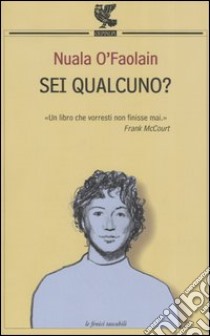 Sei qualcuno? libro di O'Faolain Nuala