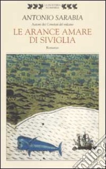 Le arance amare di Siviglia libro di Sarabia Antonio