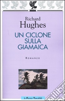 Un ciclone sulla Giamaica libro di Hughes Richard