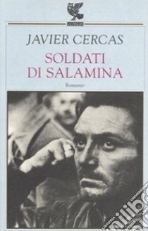 Soldati di Salamina libro di Cercas Javier