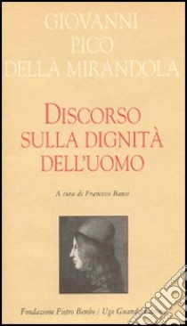 Discorso sulla dignità dell'uomo libro di Pico della Mirandola Giovanni; Bausi F. (cur.)