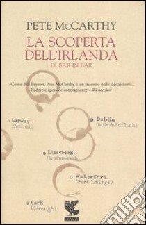 La scoperta dell'Irlanda di bar in bar libro di McCarthy Pete