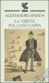 La verità sul caso Caffa libro di Banda Alessandro