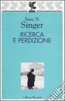 Ricerca e perdizione libro di Singer Isaac Bashevis