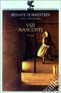 Vizi nascosti libro di Dorrestein Renate