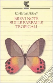 Brevi note sulle farfalle tropicali libro di Murray John