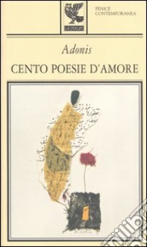 Cento poesie d'amore libro di Adonis