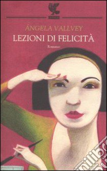 Lezioni di felicità libro di Vallvey Angela