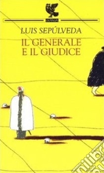 Il generale e il giudice libro di Sepúlveda Luis