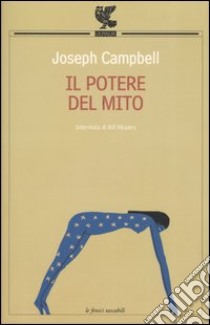 Il potere del mito. Intervista di Bill Moyers libro di Campbell Joseph - Moyers Bill