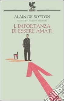 L'importanza di essere amati libro di Botton Alain de