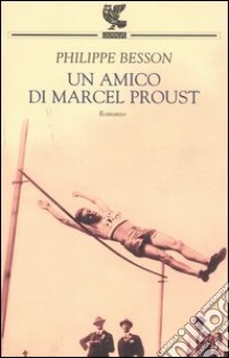 Un amico di Marcel Proust libro di Besson Philippe