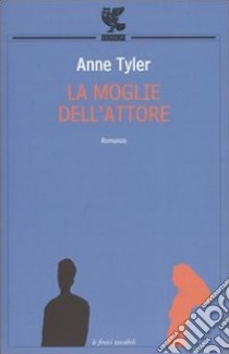 La moglie dell'attore libro di Tyler Anne