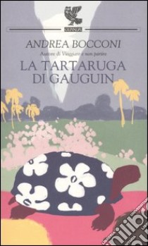 La tartaruga di Gauguin libro di Bocconi Andrea