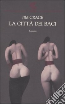 La città dei baci libro di Crace Jim