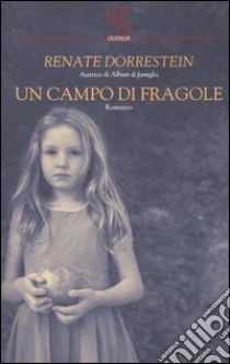 Un campo di fragole libro di Dorrestein Renate