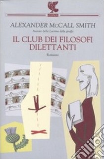 Il club dei filosofi dilettanti libro di McCall Smith Alexander