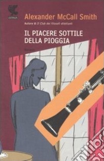 Il piacere sottile della pioggia libro di McCall Smith Alexander