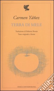 Terra di mele. Testo spagnolo a fronte libro di Yáñez Carmen